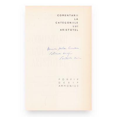 Comentarii la categoriile lui Aristotel, traducere de Constantin Noica, 1968, cu dedicația acestuia pentru Șerban Cioculescu