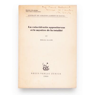 Mircea Eliade, La coincidentia oppositorum et le mystère de la totalité, 1959, cu dedicație olografă