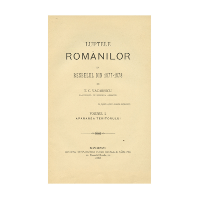 T. C. Văcărescu, Luptele românilor în Războiul din 1877-1878, două volume - Prima ediție 
