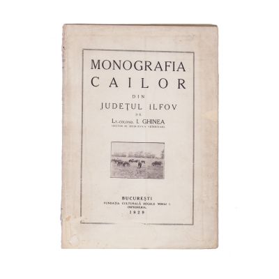 Lt.-Colonel I. Ghinea, Monografia cailor din județul Ilfov, 1929