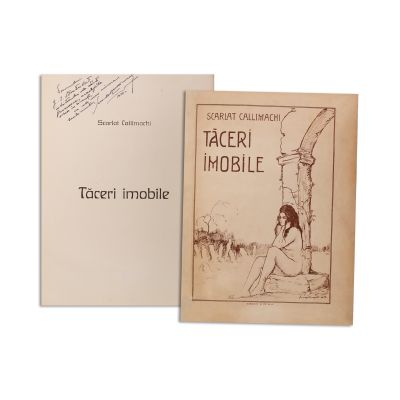 Scarlat Callimachi, Tăceri imobile, exemplar numerotat, cu dedicație 