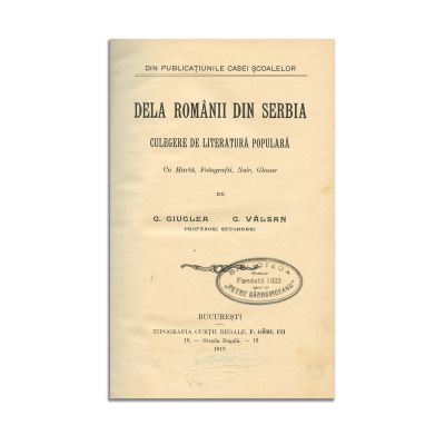 G. Giuglea, G. Vâlsan, De la românii din Serbia, 1913