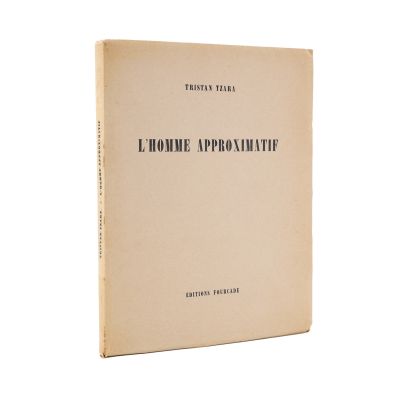 Tristan Tzara, L'Homme Approximatif, 1931, exemplar cu dedicație olografă