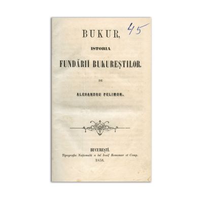 A. Pelimon, Bucur. Istoria fondării Bucureștilor, 1858