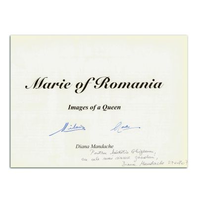Diana Mandache, Marie of Romania. Images of a Queen, cu semnăturile regelui Mihai I, a reginei Ana și a autoarei 
