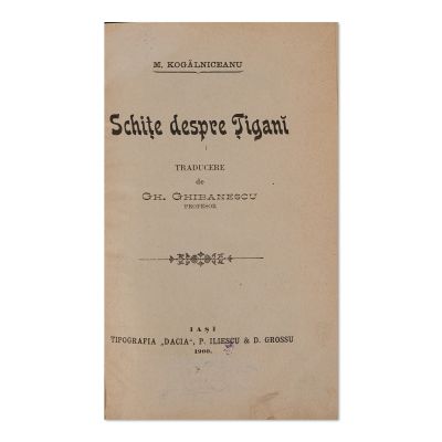 M. Kogălniceanu, Schițe despre țigani, traducere de Gh. Ghibănescu, 1900