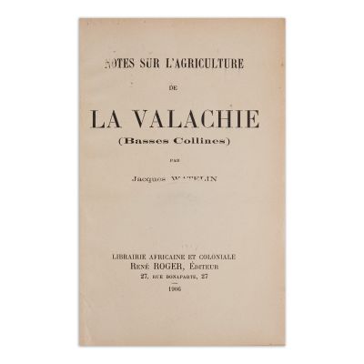 Jacques Watelin, Notes sur l’agriculture de la Valachie, 1906