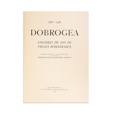 C. Brătescu, I. Georgescu, Dobrogea 1878 - 1928