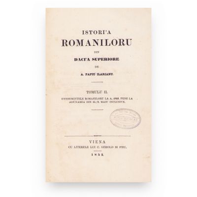 A. Papiu Ilarian, Istoria românilor din Dacia Superioară, tomul II, 1852